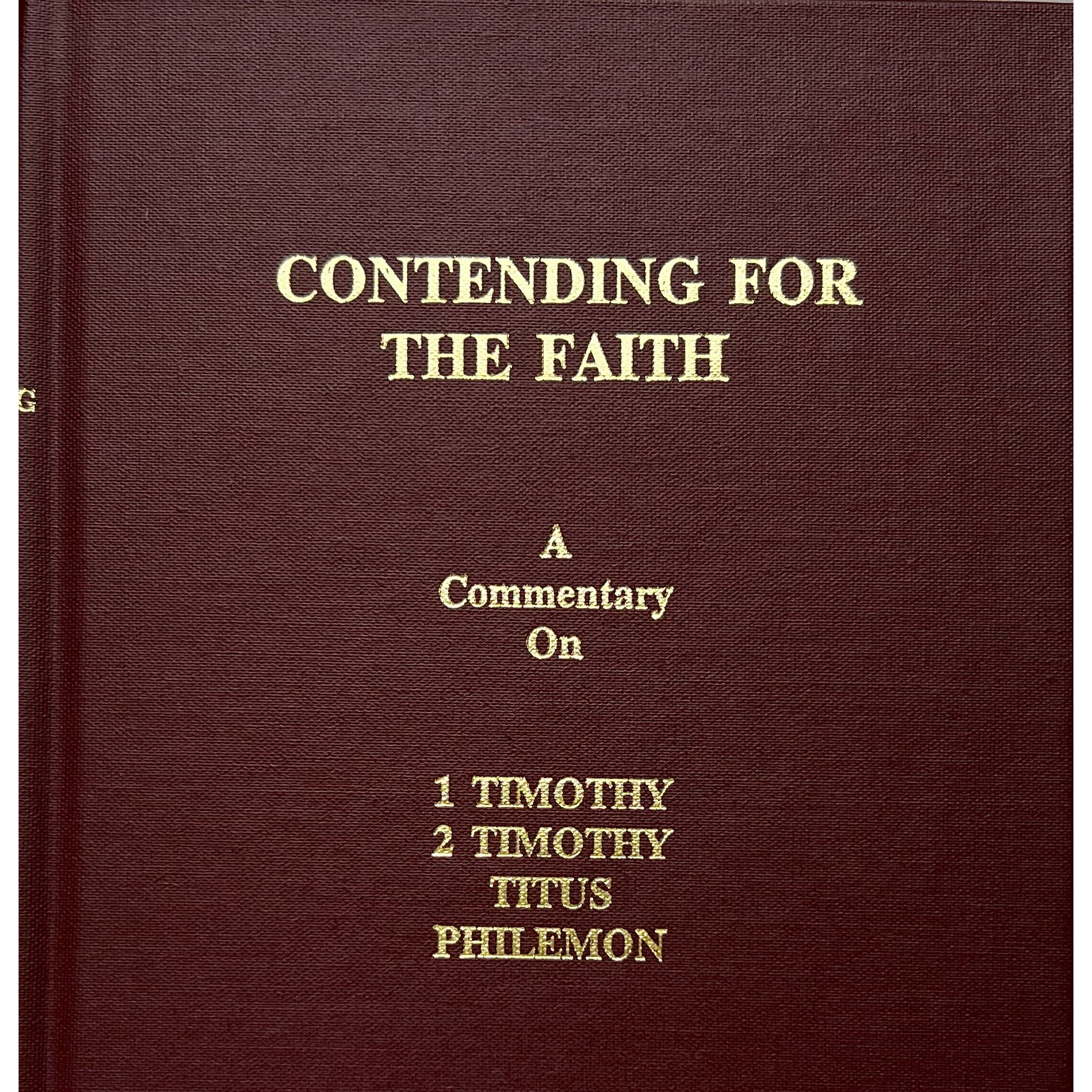 1&2 Timothy, Titus, Philemon - Contending For the Faith