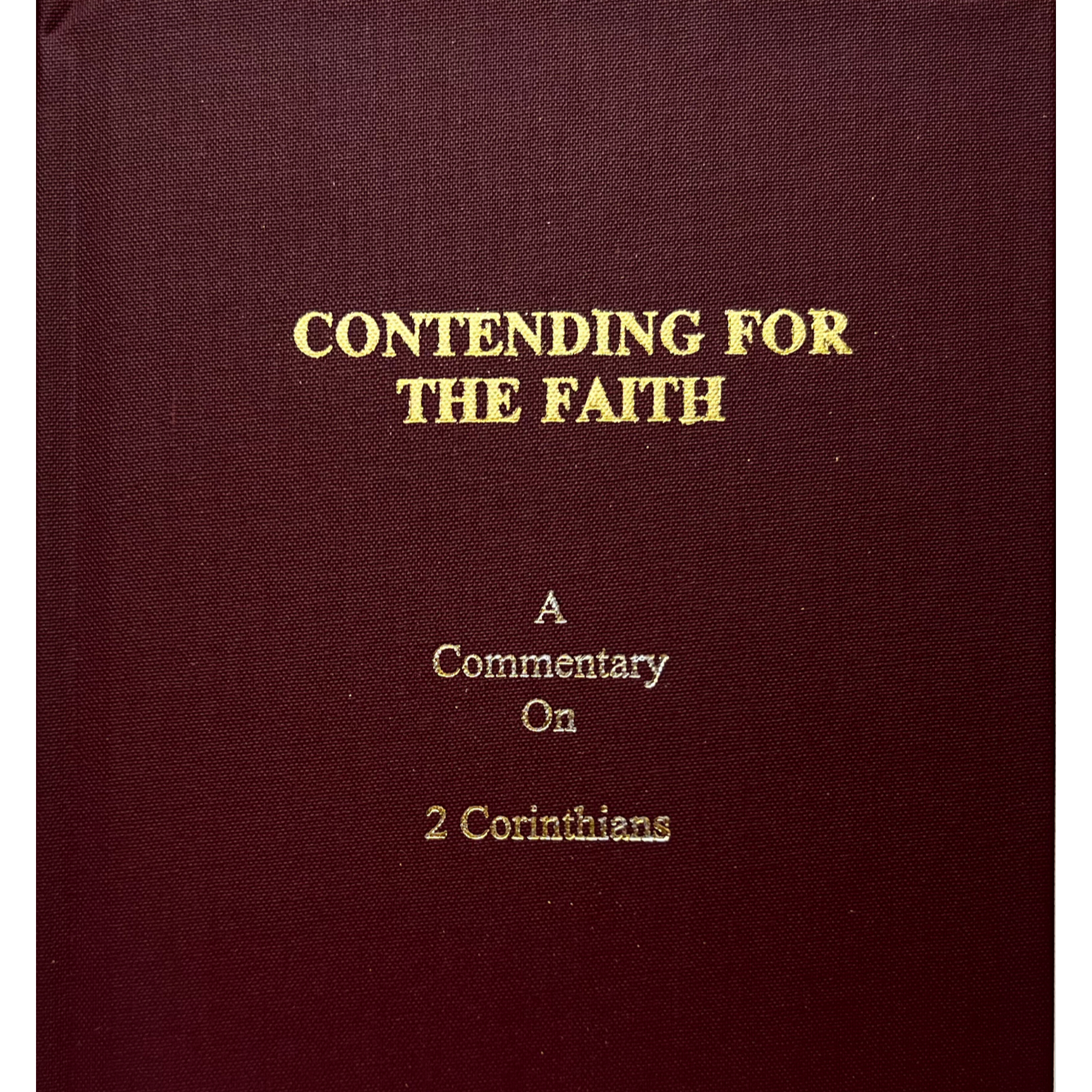 2 Corinthians- Contending For The Faith