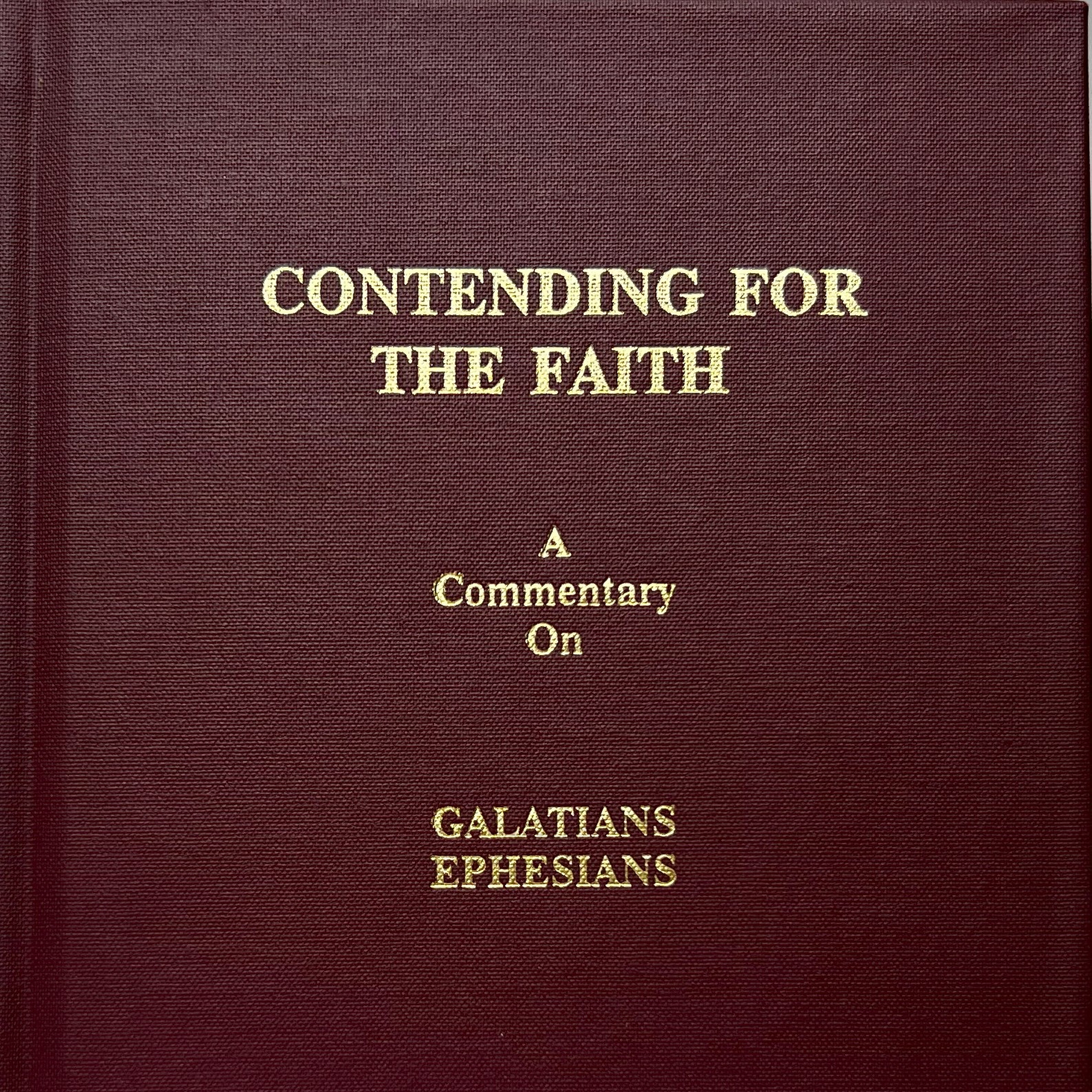 Galatians, Ephesians- Contending For The Faith